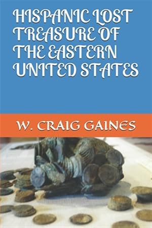 Seller image for Hispanic Lost Treasure of the Eastern United States for sale by GreatBookPrices