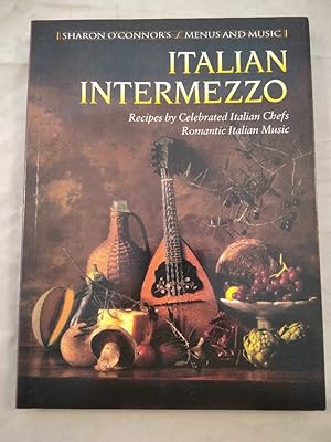 Italian Intermezzo. Recipes by Celebrated Italian Chefs. Romantic Italian Music.