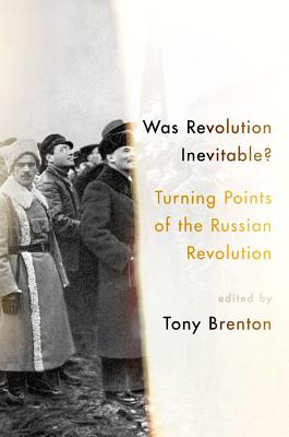 Image du vendeur pour Was Revolution Inevitable?: Turning Points of the Russian Revolution (Paperback or Softback) mis en vente par BargainBookStores