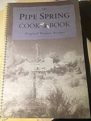 Bild des Verkufers fr The Pipe Spring Cookbook. Original Pioneer Recipes zum Verkauf von Bristlecone Books  RMABA