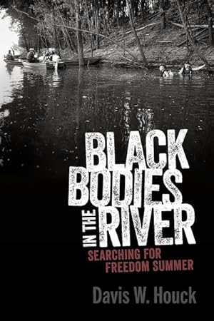 Seller image for Black Bodies in the River : Searching for Freedom Summer for sale by GreatBookPrices