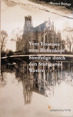 Seller image for Vom Feuersee zum Birkenkopf. Streifzge durch den Stuttgarter Westen for sale by Buchhandlung Loken-Books