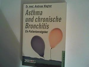 Image du vendeur pour Asthma und chronische Bronchitis. Ein Patientenratgeber. mis en vente par ANTIQUARIAT FRDEBUCH Inh.Michael Simon