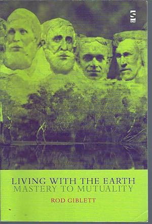 Seller image for Living with the Earth: Mastery to Mutuality (Landscape, Mind & Culture) for sale by Elizabeth's Bookshops