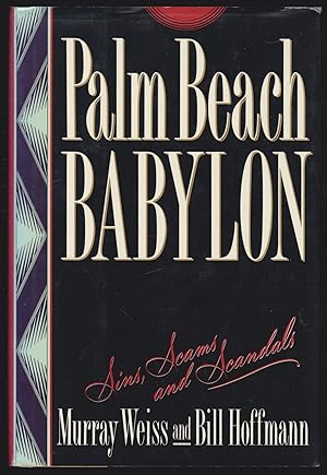 Palm Beach Babylon: SIns, Scams and Scandals