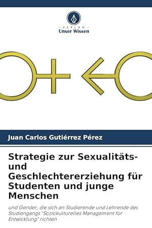 Bild des Verkufers fr Strategie zur Sexualitaets- und Geschlechtererziehung fr Studenten und junge Menschen zum Verkauf von moluna