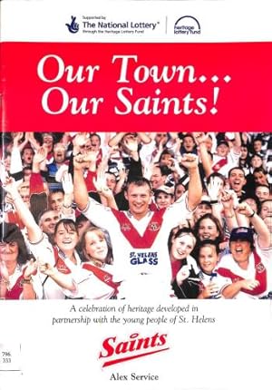 Seller image for Out Town Our Saints A Celebration of Heritage Developed in Partnership with the Young People of St. Helens for sale by WeBuyBooks