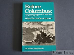 Before Columbus: Exploration and Colonisation from the Mediterranean to the Atlantic, 1229-1492.