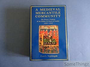 A Medieval Mercantile Community. The Grocer's Company and the Politics and Trade of London, 1000-...