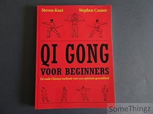 Seller image for Qi gong voor beginners. De oude Chinese methode voor een optimale gezondheid. for sale by SomeThingz. Books etcetera.