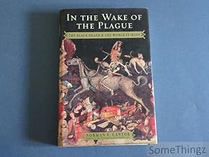 Imagen del vendedor de In the wake of the plague: the black death and the world it made. a la venta por SomeThingz. Books etcetera.