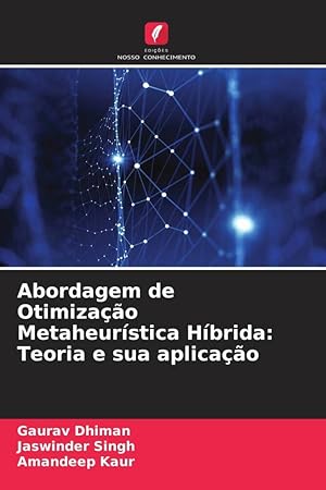 Bild des Verkufers fr Abordagem de Otimizao Metaheurstica Hbrida: Teoria e sua aplicao zum Verkauf von moluna