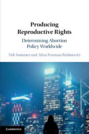 Seller image for Producing Reproductive Rights: Determining Abortion Policy Worldwide for sale by moluna