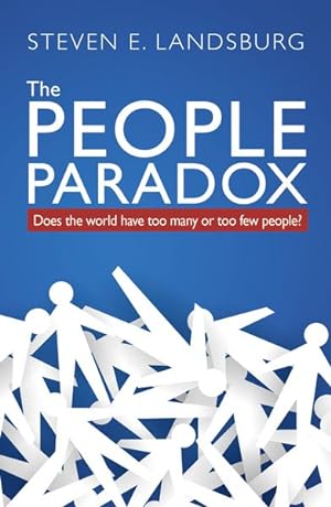 Imagen del vendedor de People Paradox : Does the World Have Too Many or Too Few People? a la venta por GreatBookPrices