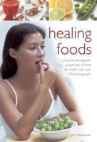 Seller image for Healing Foods: Using the Therapeutic Properties of Food for Health, with Over 120 Photographs for sale by moluna