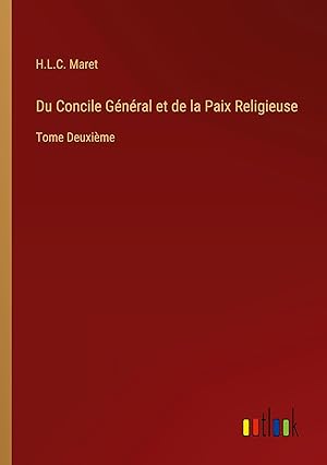 Bild des Verkufers fr Du Concile Gnral et de la Paix Religieuse zum Verkauf von moluna