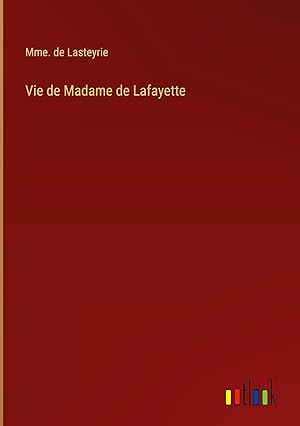 Bild des Verkufers fr Vie de Madame de Lafayette zum Verkauf von moluna
