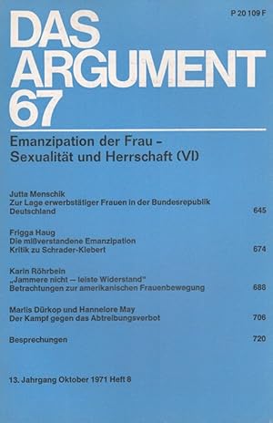 Imagen del vendedor de Das ARGUMENT 67 - Emanzipation der Frau - Sexualitt und Herrschaft (VI) Zeitschrift fr Philosophie und Sozialwissenschaften / 13. Jahrgang Oktober 1971 a la venta por Versandantiquariat Nussbaum