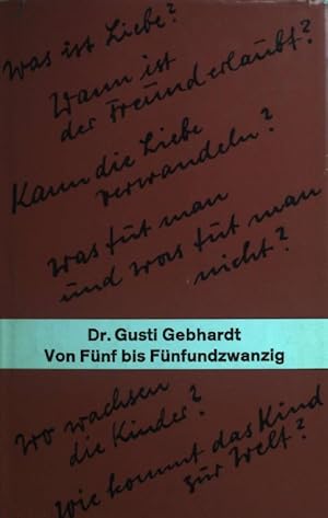 Imagen del vendedor de Von fnf bis fnfundzwanzig: Geschlechtserziehung in Gesprchen. a la venta por books4less (Versandantiquariat Petra Gros GmbH & Co. KG)