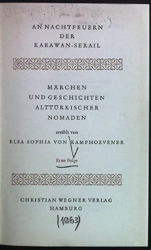 Bild des Verkufers fr An Nachtfeuern der Karawan-Serail: Mrchen und Geschichten alttrkischer Nomaden; erste Folge. zum Verkauf von books4less (Versandantiquariat Petra Gros GmbH & Co. KG)