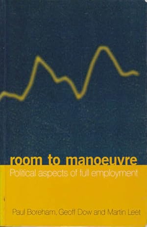 Seller image for Room to Manoeuvre: Political Aspects of Full Employment for sale by Goulds Book Arcade, Sydney