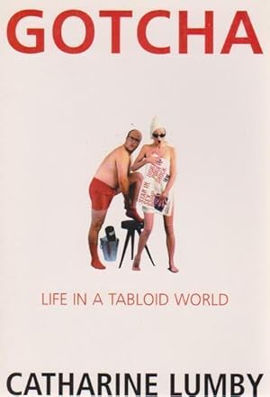 Seller image for Gotcha: Life in a Tabloid World for sale by Goulds Book Arcade, Sydney