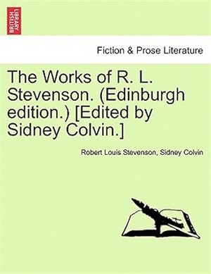 Seller image for The Works of R. L. Stevenson. (Edinburgh edition.) [Edited by Sidney Colvin.] for sale by GreatBookPrices