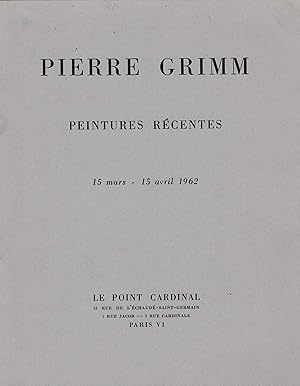 PIERRE GRIMM. Peintures récentes