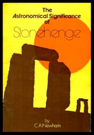 THE ASTRONOMICAL SIGNIFICANCE OF STONEHENGE