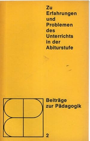 Zu Erfahrungen und Problemen des Unterrichts in der Abiturstufe