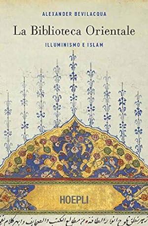 La Biblioteca orientale : illuminismo e islam