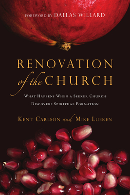 Seller image for Renovation of the Church: What Happens When a Seeker Church Discovers Spiritual Formation (Paperback or Softback) for sale by BargainBookStores