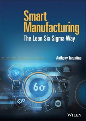 Bild des Verkufers fr Smart Manufacturing : The Lean Six Sigma Way zum Verkauf von AHA-BUCH GmbH