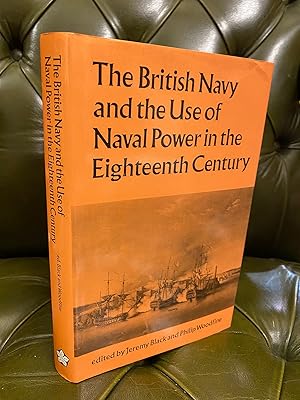 Image du vendeur pour The British Navy And The Use Of Naval Power In The Eighteenth Century mis en vente par Kerr & Sons Booksellers ABA