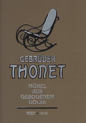 Bild des Verkufers fr Gebrder Thonet, Mbel aus gebogenem Holze Reprint des Verkaufskatalogs der Firma Thonet, Wien, 1904 zum Verkauf von Antiquariat Lcke, Einzelunternehmung