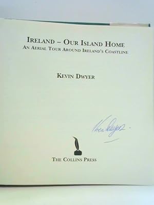 Immagine del venditore per Ireland: Our Island Home - An Aerial Tour Around Ireland's Coastal Counties venduto da World of Rare Books