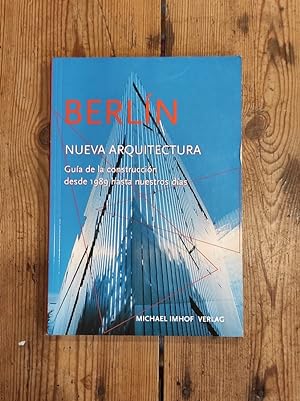 Seller image for Berln. La nueva arquitectura. Gua de la construccin desde 1989 hasta nuestros das. for sale by Carmen Alonso Libros