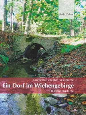Bild des Verkufers fr Ein Dorf im Wiehengebirge : 800 Jahre Hustdte - Landschaft erzhlt Geschichte zum Verkauf von AHA-BUCH GmbH