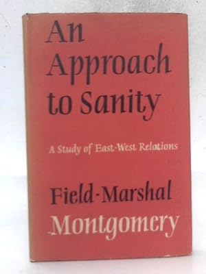 Image du vendeur pour An Approach to Sanity: A Study of East-West Relations mis en vente par World of Rare Books