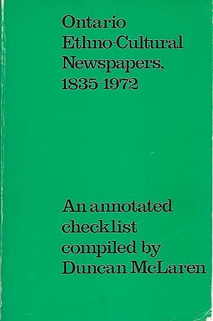 Ontario ethno-cultural newspapers, 1835-1972: An annotated checklist