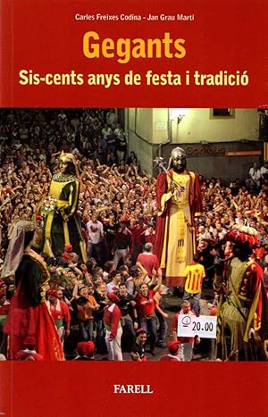 Image du vendeur pour GEGANTS. SIS-CENTS ANYS DE FESTA I TRADICI mis en vente par LLIBRERIA TECNICA