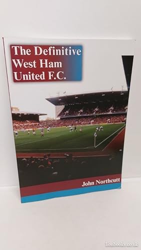 Seller image for The Definitive West Ham United F. C. for sale by Lion Books PBFA