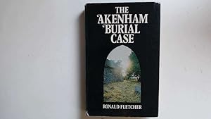 Imagen del vendedor de THE AKENHAM BURIAL CASE. a la venta por Goldstone Rare Books