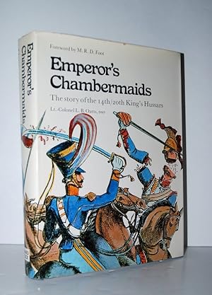 Imagen del vendedor de Emperor's Chambermaids The Story of 14Th/20Th King's Hussars a la venta por Nugget Box  (PBFA)