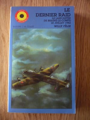 Le dernier raid - Le Lancaster de Braine-Le-Comte - 30 juillet 1942