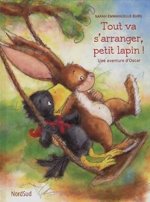 Seller image for Tout va s'arranger petit lapin ! Une aventure d'oscar - Sarah-emmanuelle Burg for sale by Book Hmisphres