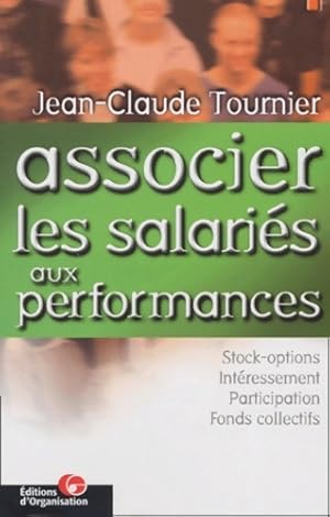 Image du vendeur pour Associer les salari?s aux performances - Jean-Claude Tournier mis en vente par Book Hmisphres