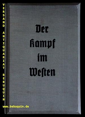 Der Kampf im Westen. Sie Soldaten des Führers im Felde. Bd. II.