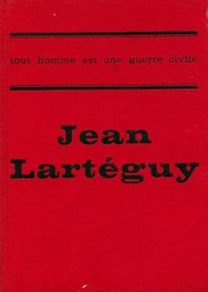 Imagen del vendedor de Tout homme est une guerre civile - Jean Lart?guy a la venta por Book Hmisphres