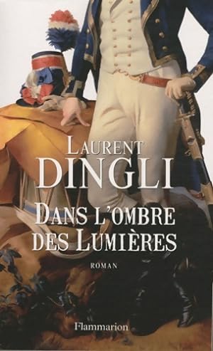 Image du vendeur pour Dans l'ombre des lumi?res - Laurent Dingli mis en vente par Book Hmisphres